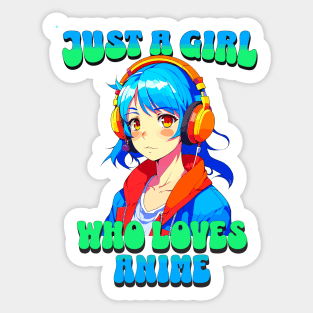 Just A Girl Who Loves Anime 6 Cute Anime Girl Anime Lover Sticker